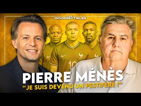 PIERRE MÉNÈS : "JE SUIS DEVENU UN PESTIFÉRÉ !"