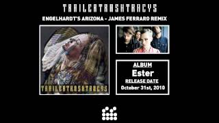 Trailer Trash Tracys - Engelhardt's Arizona (James Ferraro Remix)