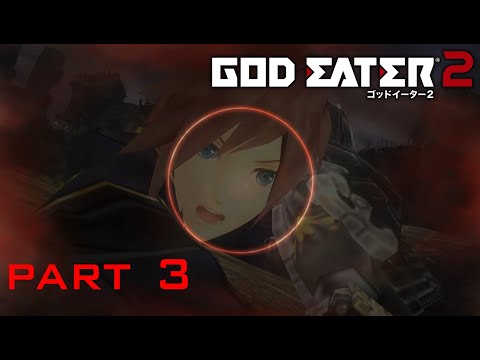 GOD EATER 2 Walkthrough (PART 3) - The Blood power unlock and the appearance of Ciel