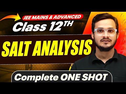 SALT ANALYSIS in 1 Shot - All Concepts Covered || JEE Main & Advanced || Class 12