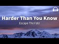 Escape The Fate - Harder Than You Know (Lyrics)