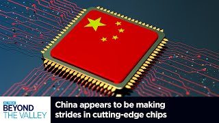 China appears to be making strides in cutting-edge chips, despite U.S sanctions