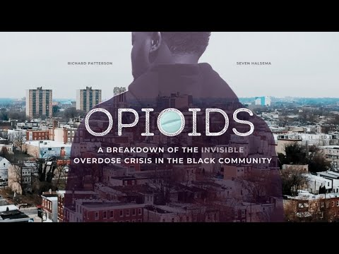 OPIOIDS - A Breakdown of the Invisible Overdose Crisis in the Black Community, Film and discussion.