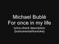 Michael Bublè For Once In My Life Instrumental Karaoke
