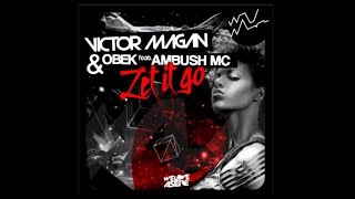 Victor Magan & Obek Feat. Ambush MC - Let It Go (Official Audio)