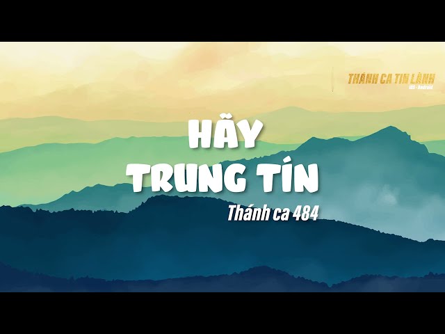 THÁNH CA 484 | HÃY TRUNG TÍN | KARAOKE THÁNH CA TIN LÀNH