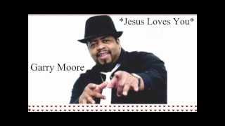Garry Moore &quot;Jesus Loves You&quot; (2012 Video Single)