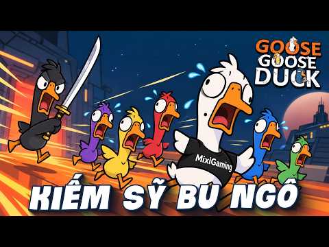 (POV GOOSE DUCK) KIẾM SĨ BU NGÔ VÀ PHA XỬ LÝ XỨNG ĐÁNG FMVP