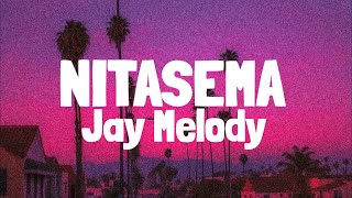Jay Melody - Nitasema (Lyrics)