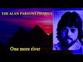 THE ALAN PARSONS PROJECT  One more river