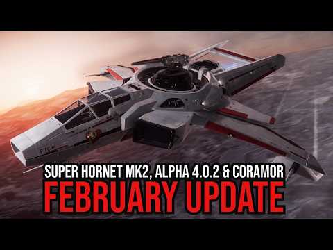 Star Citizen February 2025 Update - Coramor - Alpha 4.0.2 - Super Hornet MK2 - What's Coming Up?