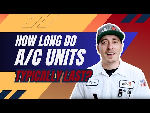 How Long Do AC Units Last Lancaster CA