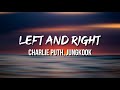 Charlie Puth feat. Jungkook - Left and Right (Lyrics)