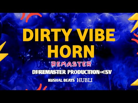 DIRTY VIBE HORN REMASTER DJ { SV × JACK ) KUSHAL BEATS REMASTER PRODUCTION SV
