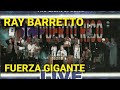 Fuerza Gigante - Ray Barretto  [Feat. Ray De La Paz] 👉En Vivo👈  ●2️⃣7️⃣4️⃣●