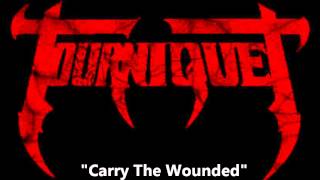 Tourniquet - Carry the Wounded