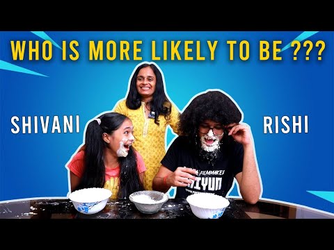 WHO IS MORE LIKELY TO BE | GAMING CHALLENGE |SHIVANI MENON | RISHI S KUMAR |