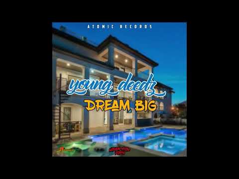 YOUNG DEEDZ - DREAM BIG {NATURAL MISTIC RIDDIM}