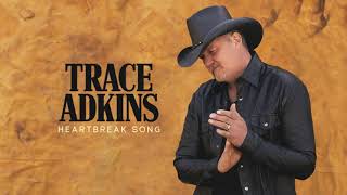 Trace Adkins Heartbreak Song