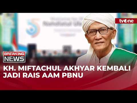 KH. Miftachul Akhyar Terpilih Kembali Rais Aam PBNU 2026-2031 | tvOne