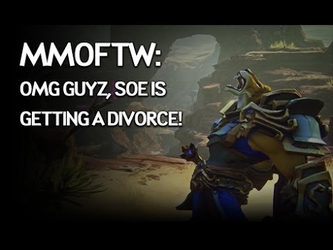 MMOFTW - SOE is Getting a Divorce!