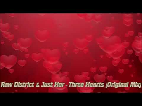Raw District & Just Her - Three Hearts (Original Mix)[Selador]