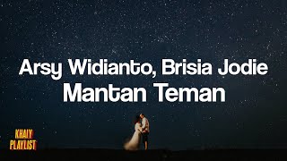 Download lagu Arsy Widianto, Brisia Jodie - Mantan Teman [Unofficial Lyrics] mp3