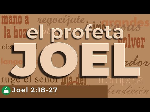 Joel 2:18-27 | El Libro de Joel Explicado | Por fin - ¡Esperanza!