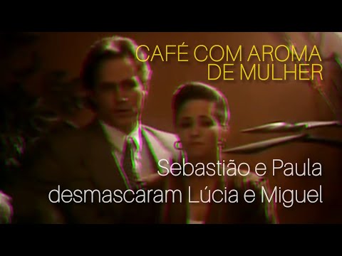 CAFÉ COM AROMA DE MULHER: Sebastião e Paula desmascaram Lúcia e Miguel (HD)