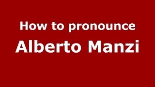 How to pronounce Alberto Manzi