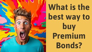 What is the best way to buy Premium Bonds?