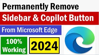 How To Permanently Disable Microsoft Edge Sidebar | How To Remove Copilot Button on Microsoft Edge