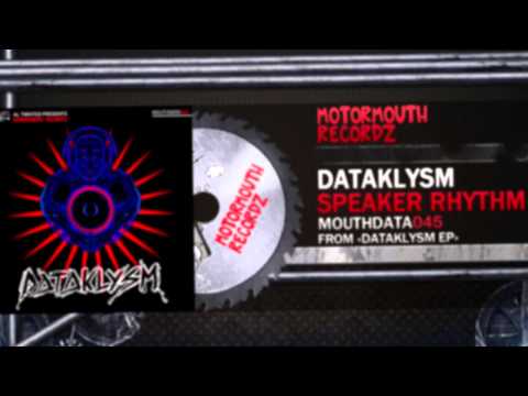 Dataklysm Speaker Rhythm [Motormouth Recordz]