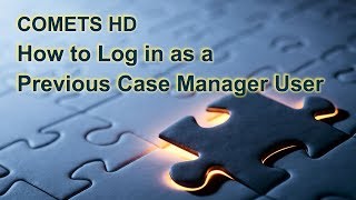 How to Log in as a Previous Case Manager User