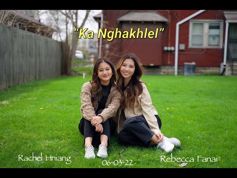 Ka Nghakhlel - Rachel Hniang & Rebecca Fanai