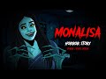 Monalisa Horror Story Indian Horror Stories In Hindi सच्ची घटना OUAT HORROR