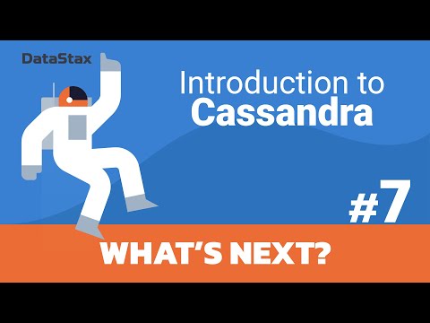 07 | Intro to Cassandra - What's Next?