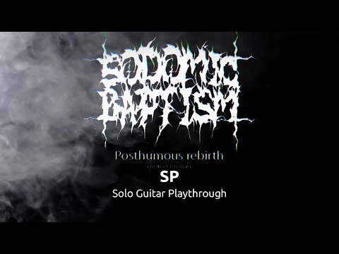 Sodomic Baptism - Posthumous rebirth (SP solo guitar playthrough)