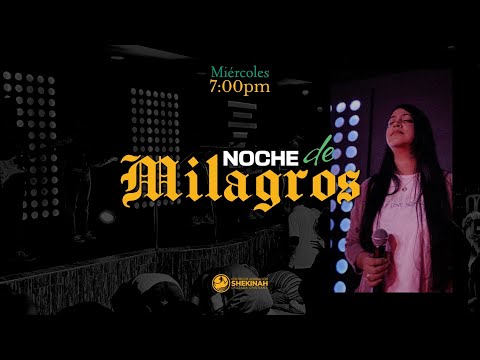 NOCHE DE FE Y MILAGROS  | 8 De Mayo 2024