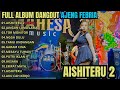 FULL ALBUM TERBARU AJENG FEBRIA MAHESA MUSIK AISHITERU 2 JANGAN LAMA LAMA TOR MONITOR KETUA