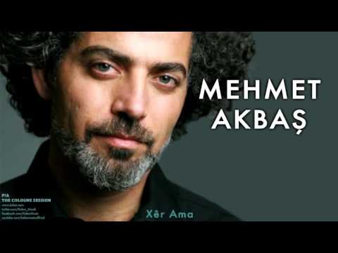 Mehmet Akbaş - Xêr Ama [ Pia © 2012 Kalan Müzik ]