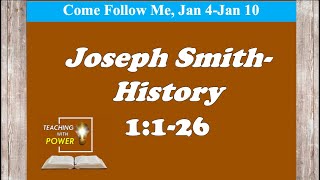 Joseph Smith-History 1:1-26, Come Follow Me, (Jan 4-Jan 10 )