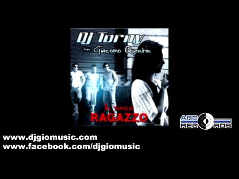 DJ TORNY feat. GIACOMO QUENTIN - Il tipico ragazzo (DJ Gio mix) preview
