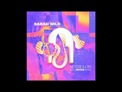 FEINSTOFF PREMIERE: Sarah Wild - Afterglow (Vhyce Remix)
