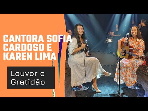 “Louvor e Gratidão” Live Session Cantora Sofia Cardoso | Feat.Karen Lima.