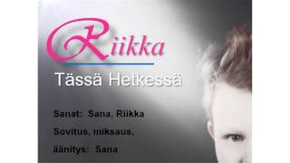 Riikka - Tässä Hetkessä