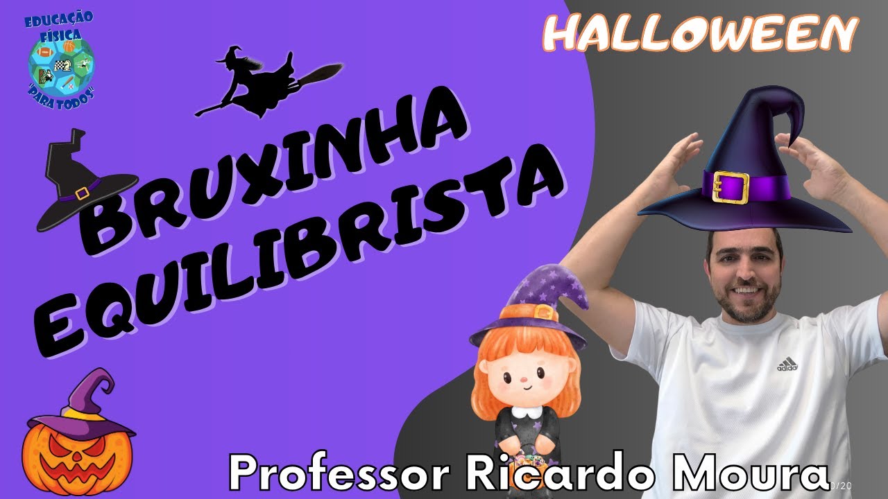 BRUXINHA EQUILIBRISTA  ducação Física Escolar