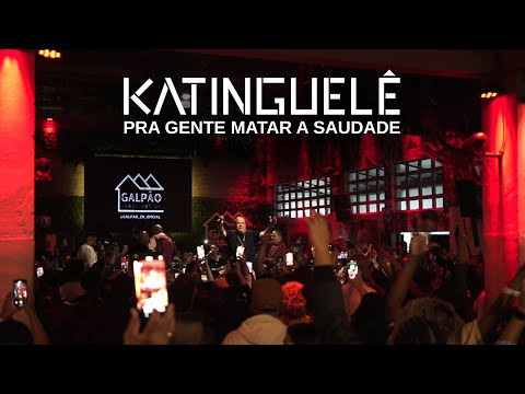 Pra Gente Matar a Saudade - Katinguelê