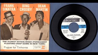 45 Of The Day ~ Sinatra, Crosby &amp; Martin - &quot;Oldest Established Permanent Floating Crap Game In NY&quot;