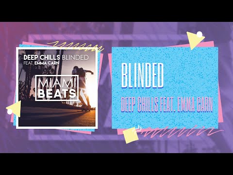 Deep Chills feat. Emma Carn - Blinded